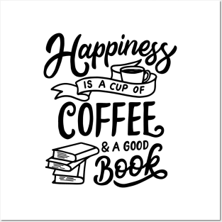 Happiness Is A Cup Of Coffee And A Good Book Posters and Art